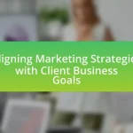 Aligning Marketing Strategies with Client Business Goals