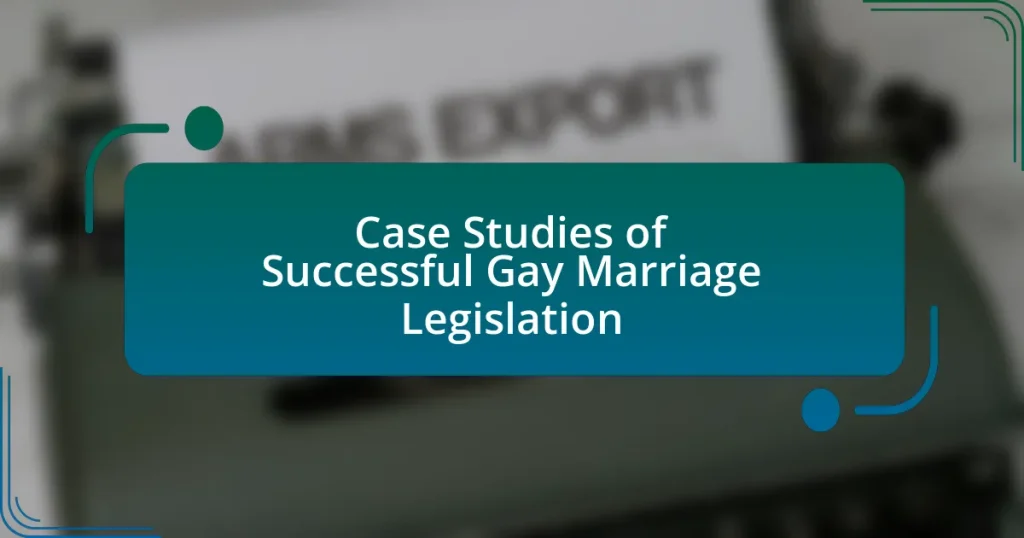 Case Studies of Successful Gay Marriage Legislation