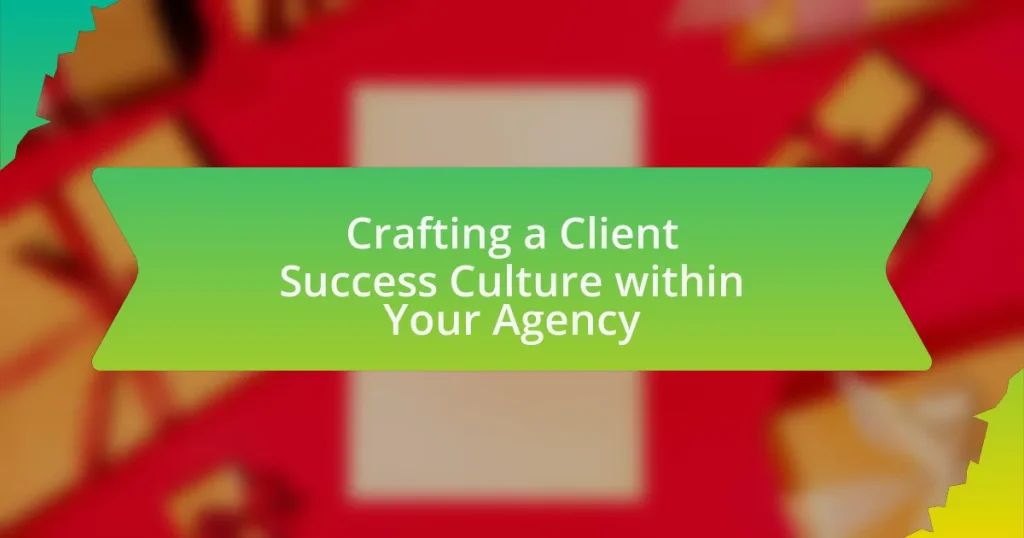Crafting a Client Success Culture within Your Agency