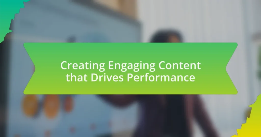 Creating Engaging Content that Drives Performance