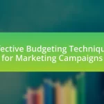 Effective Budgeting Techniques for Marketing Campaigns