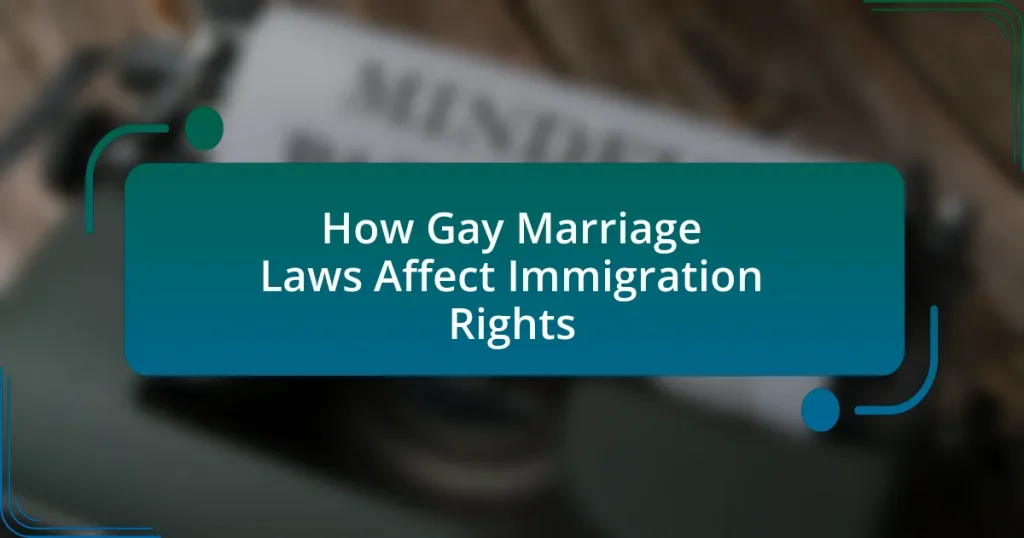 How Gay Marriage Laws Affect Immigration Rights