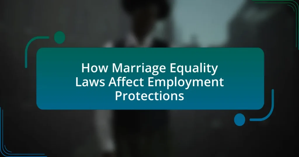 How Marriage Equality Laws Affect Employment Protections