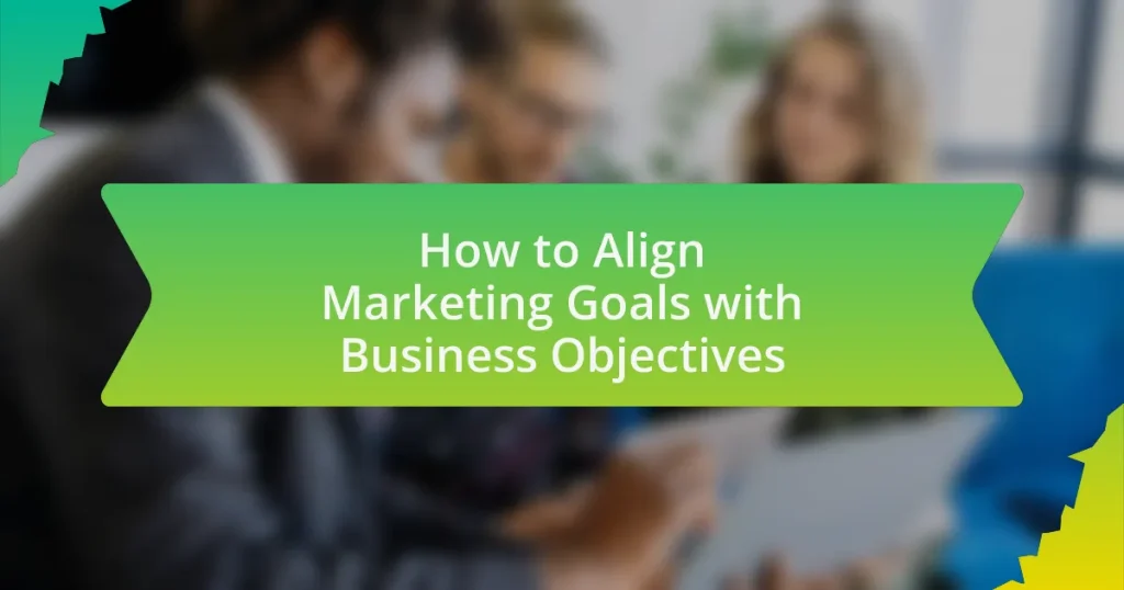 How to Align Marketing Goals with Business Objectives