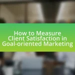 How to Measure Client Satisfaction in Goal-oriented Marketing