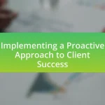 Implementing a Proactive Approach to Client Success
