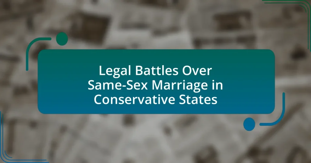 Legal Battles Over Same-Sex Marriage in Conservative States