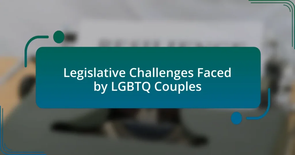 Legislative Challenges Faced by LGBTQ Couples