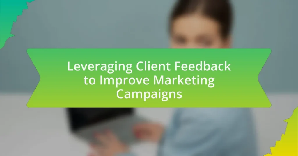 Leveraging Client Feedback to Improve Marketing Campaigns
