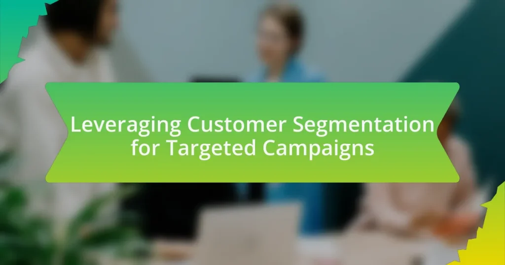 Leveraging Customer Segmentation for Targeted Campaigns