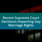 Recent Supreme Court Decisions Impacting Gay Marriage Rights