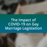 The Impact of COVID-19 on Gay Marriage Legislation
