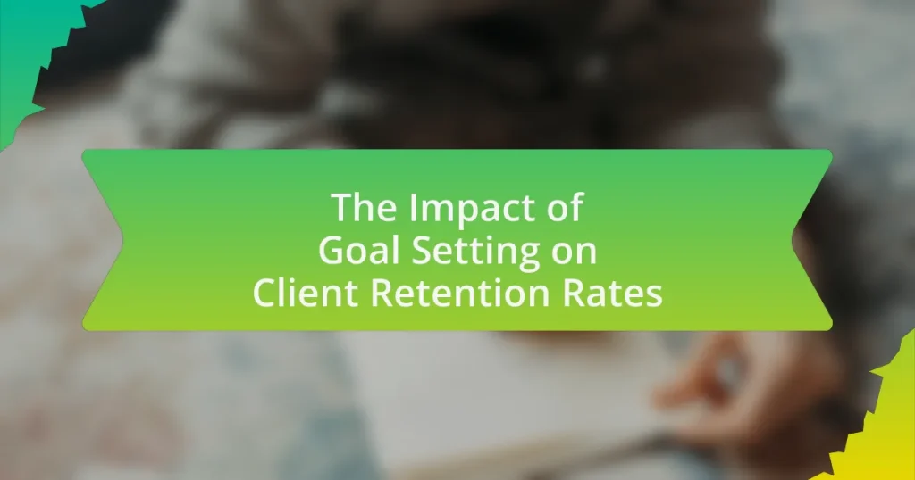 The Impact of Goal Setting on Client Retention Rates