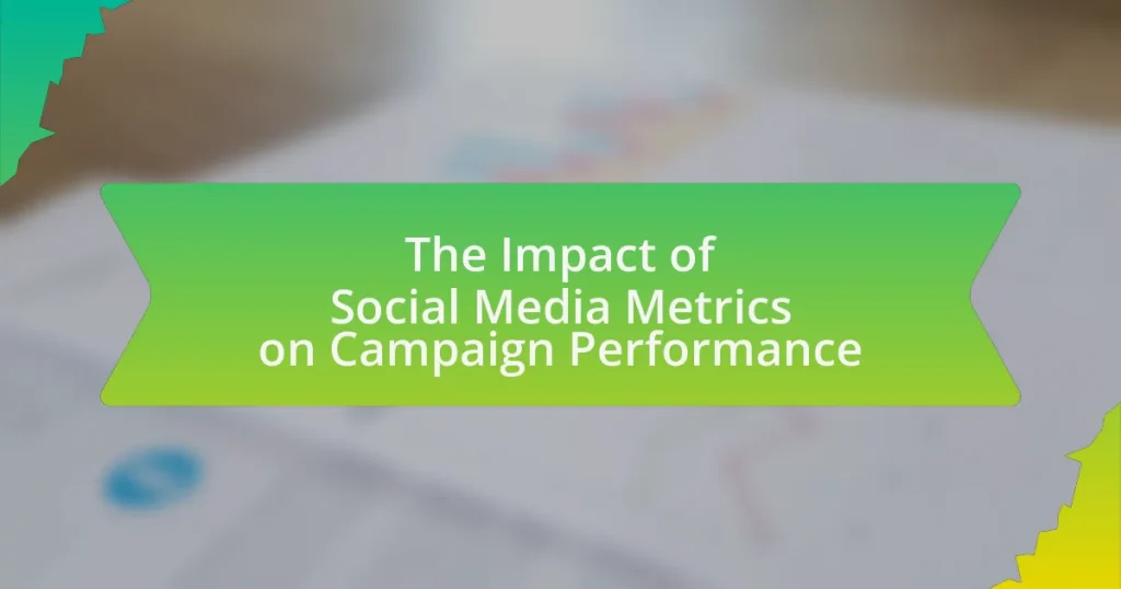 The Impact of Social Media Metrics on Campaign Performance