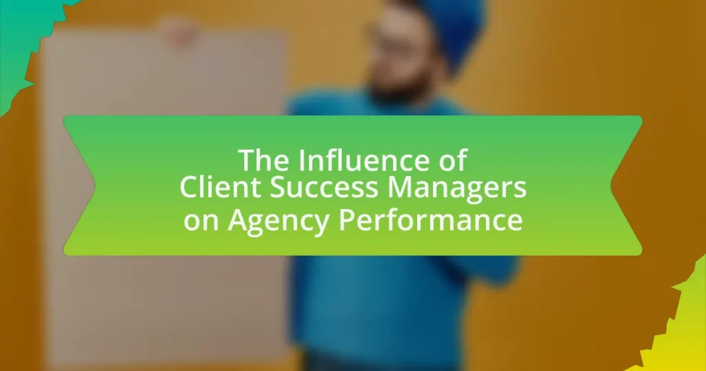 The Influence of Client Success Managers on Agency Performance