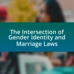 The Intersection of Gender Identity and Marriage Laws