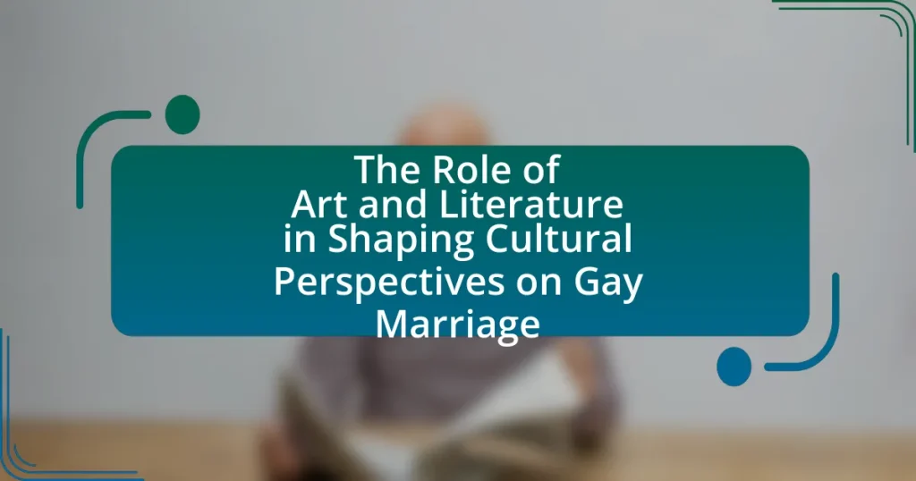The Role of Art and Literature in Shaping Cultural Perspectives on Gay Marriage