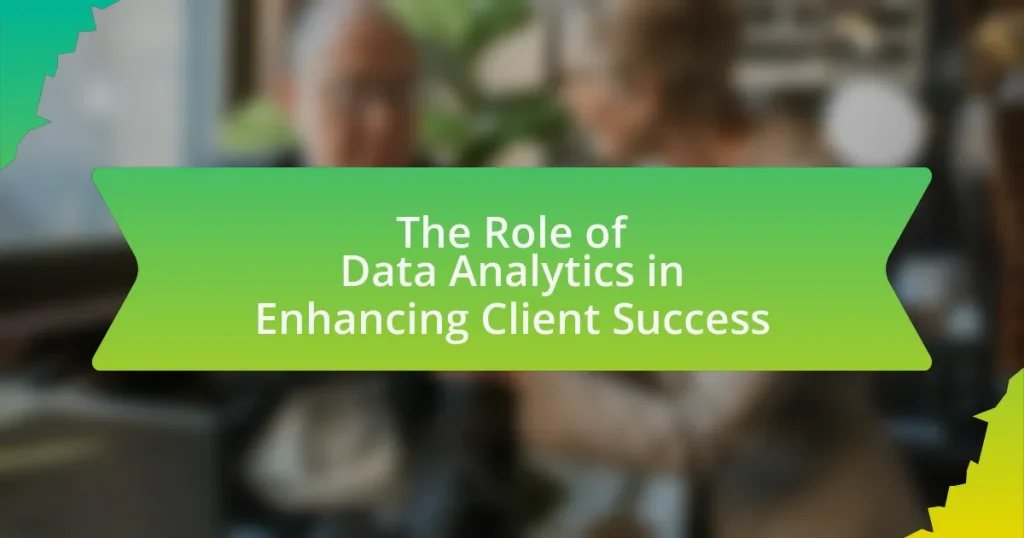The Role of Data Analytics in Enhancing Client Success