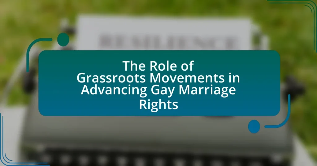 The Role of Grassroots Movements in Advancing Gay Marriage Rights