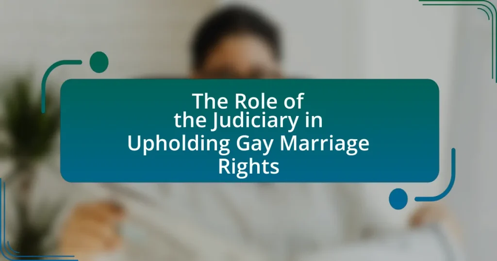 The Role of the Judiciary in Upholding Gay Marriage Rights