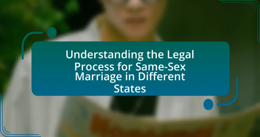 Understanding the Legal Process for Same-Sex Marriage in Different States