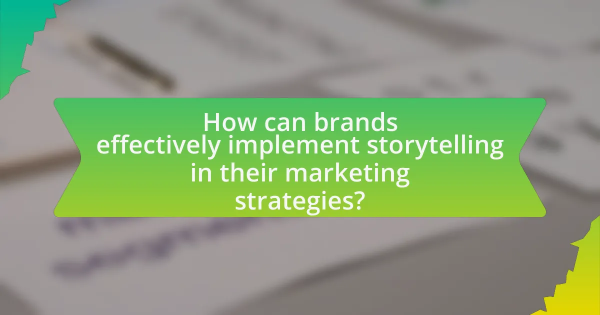 How can brands effectively implement storytelling in their marketing strategies?