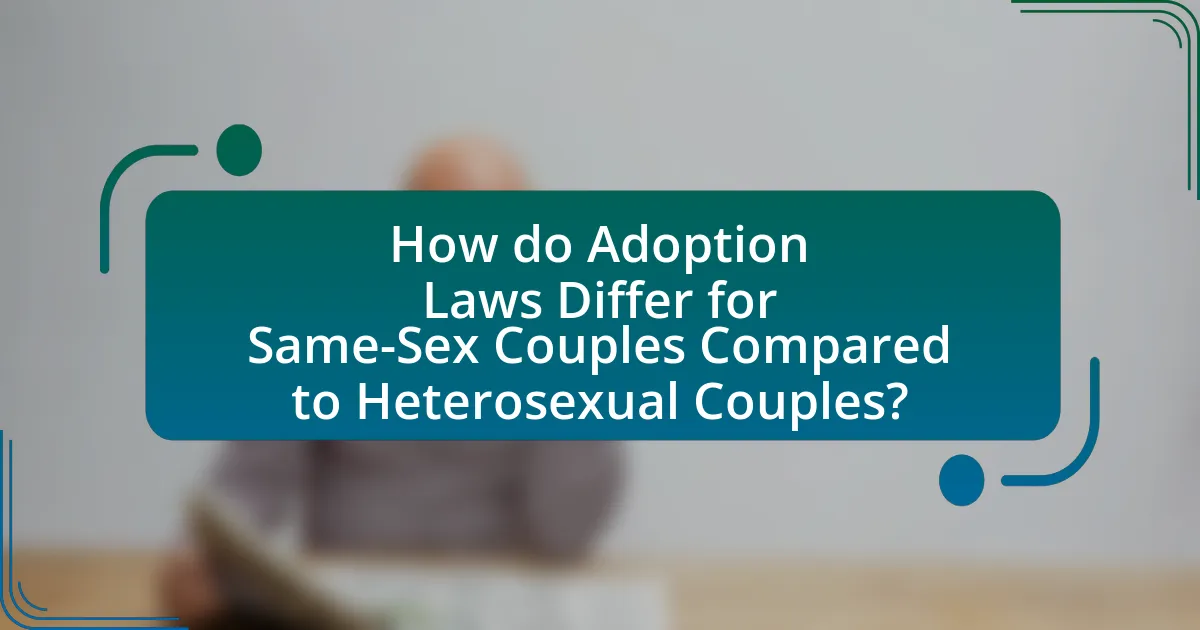 How do Adoption Laws Differ for Same-Sex Couples Compared to Heterosexual Couples?