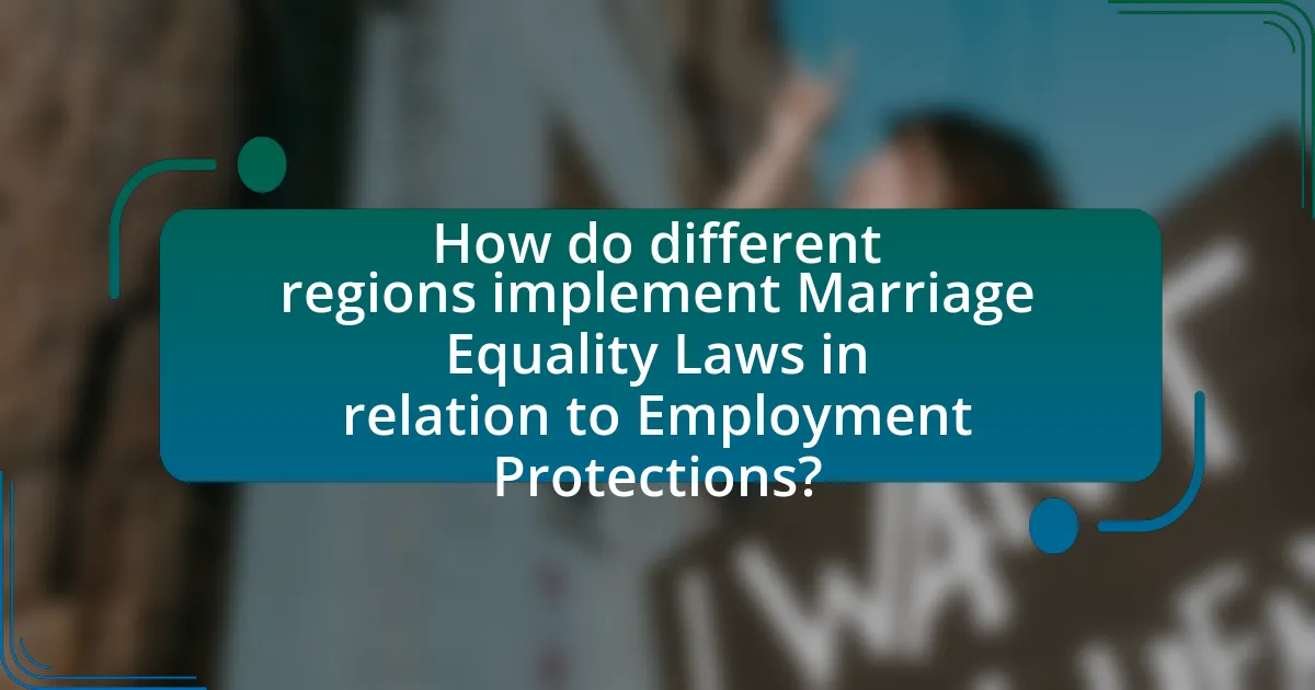 How do different regions implement Marriage Equality Laws in relation to Employment Protections?