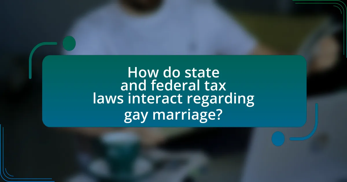 How do state and federal tax laws interact regarding gay marriage?