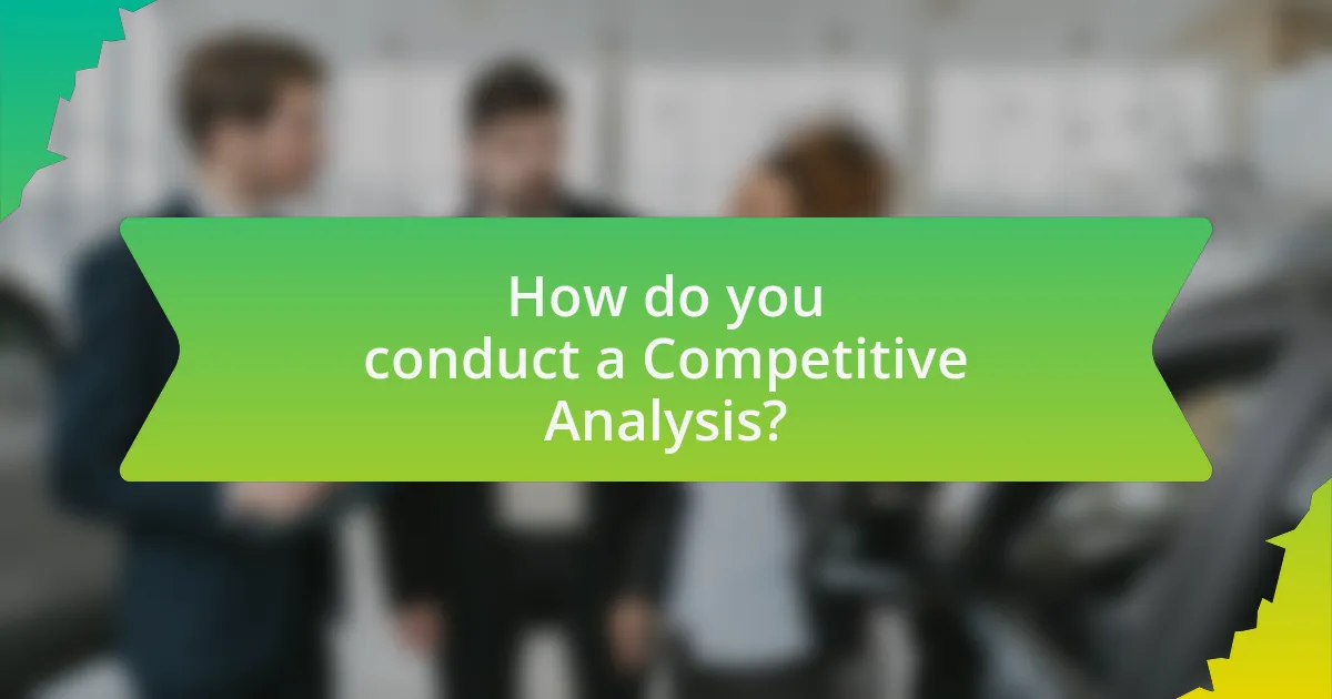 How do you conduct a Competitive Analysis?