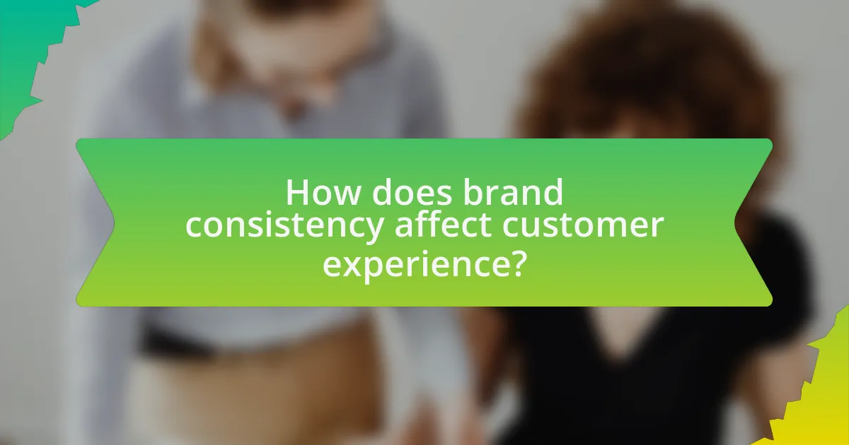 How does brand consistency affect customer experience?