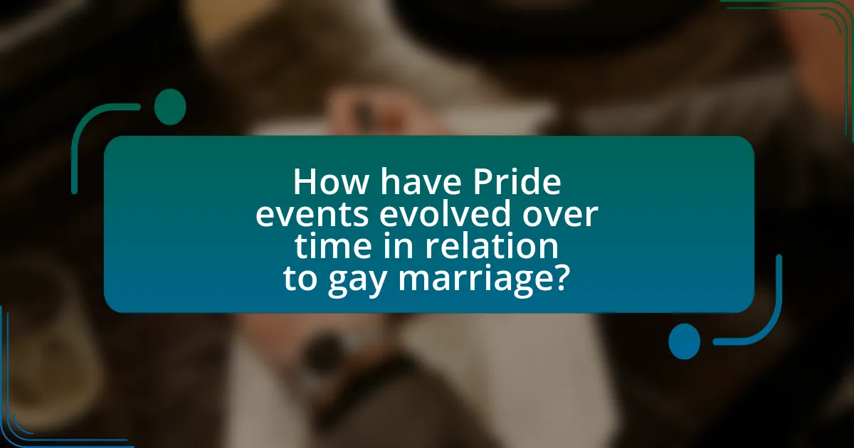 How have Pride events evolved over time in relation to gay marriage?