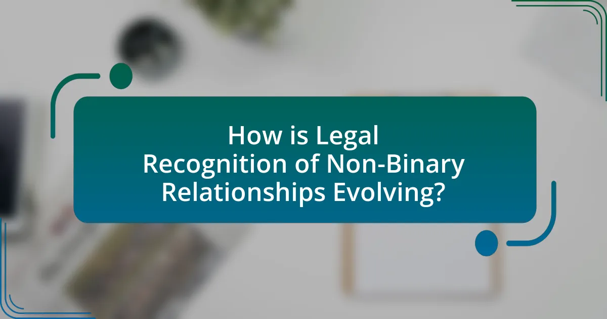 How is Legal Recognition of Non-Binary Relationships Evolving?