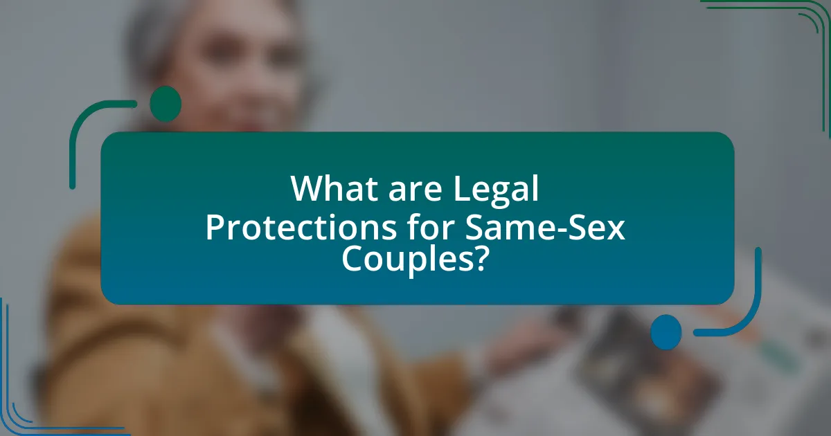 What are Legal Protections for Same-Sex Couples?