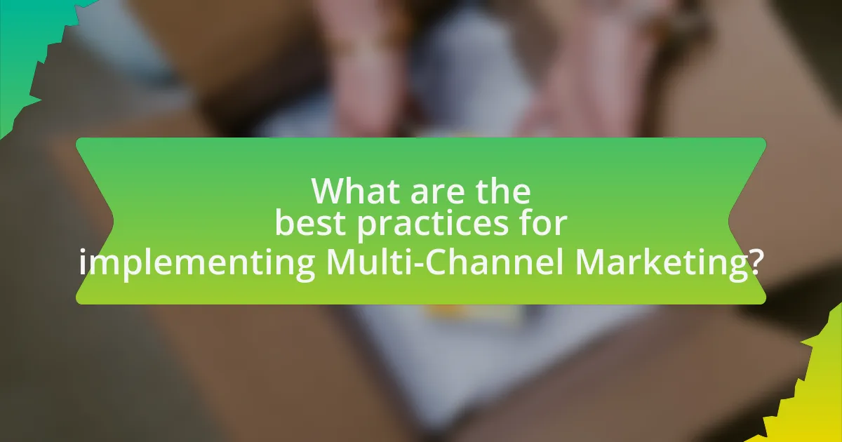 What are the best practices for implementing Multi-Channel Marketing?