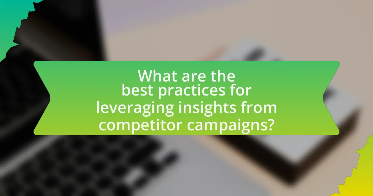 What are the best practices for leveraging insights from competitor campaigns?