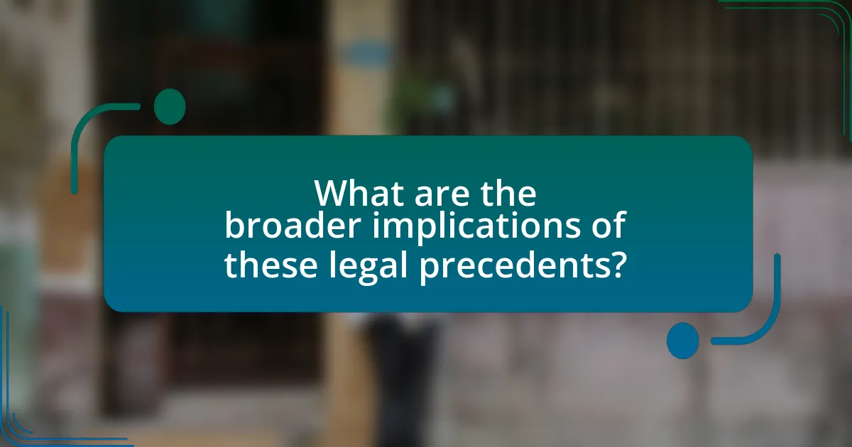 What are the broader implications of these legal precedents?