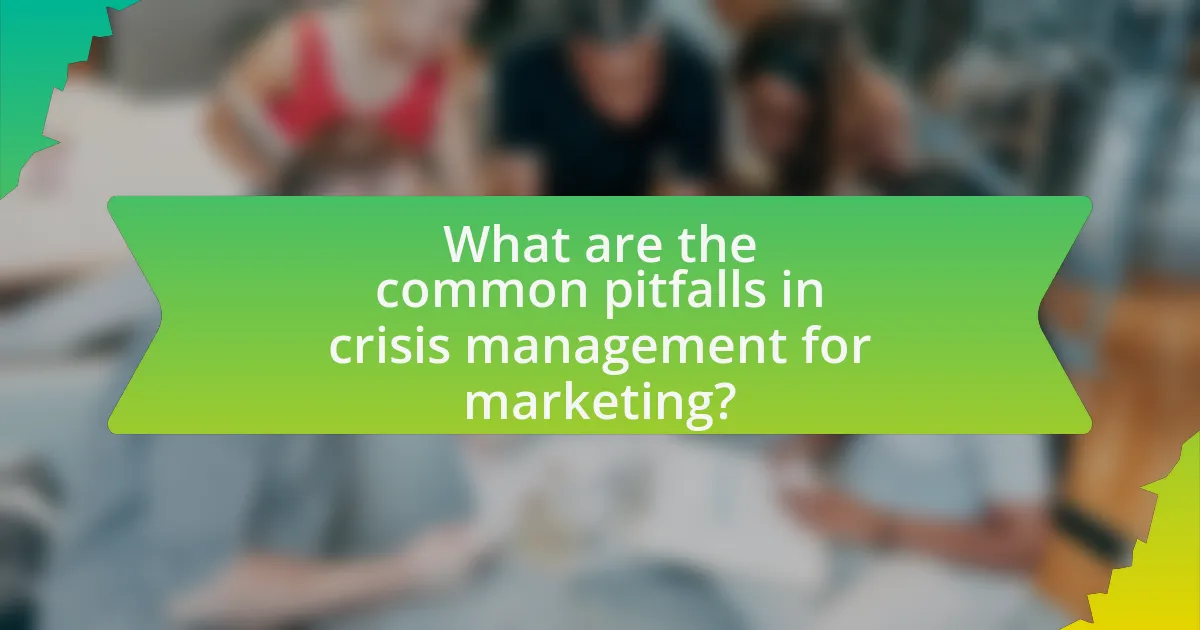 What are the common pitfalls in crisis management for marketing?