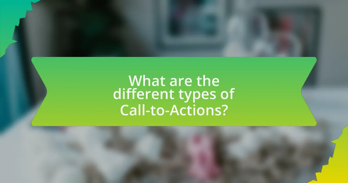 What are the different types of Call-to-Actions?