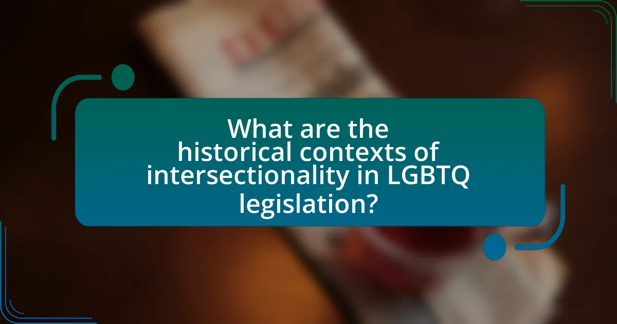 What are the historical contexts of intersectionality in LGBTQ legislation?