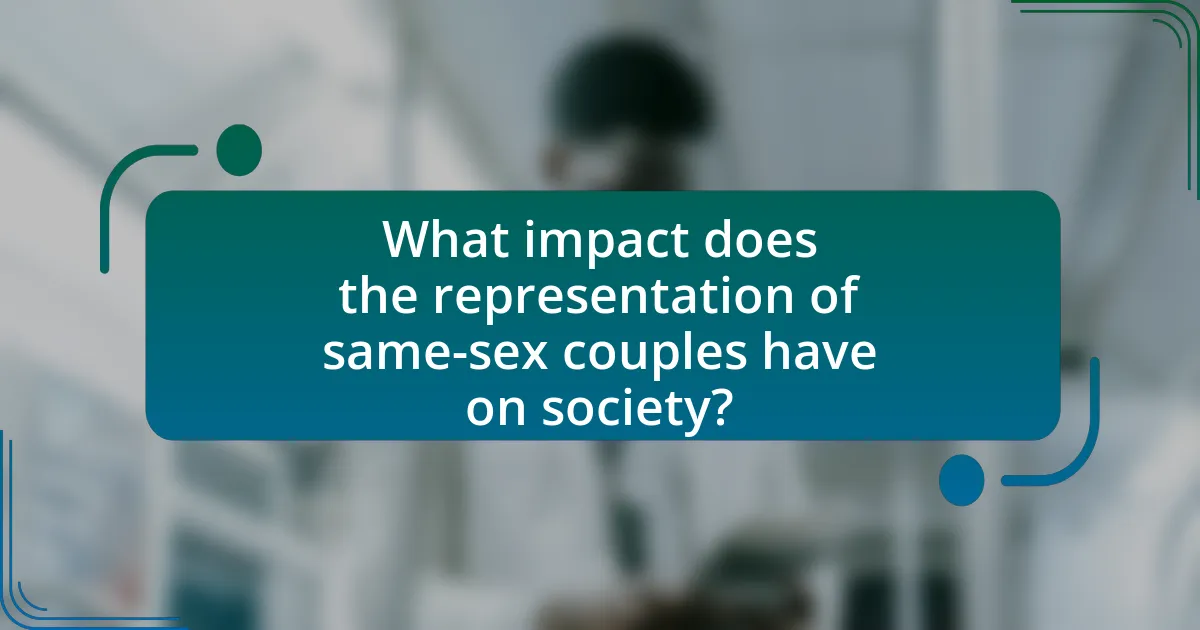 What impact does the representation of same-sex couples have on society?