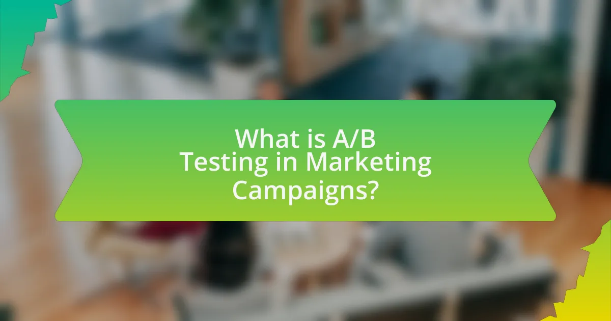What is A/B Testing in Marketing Campaigns?