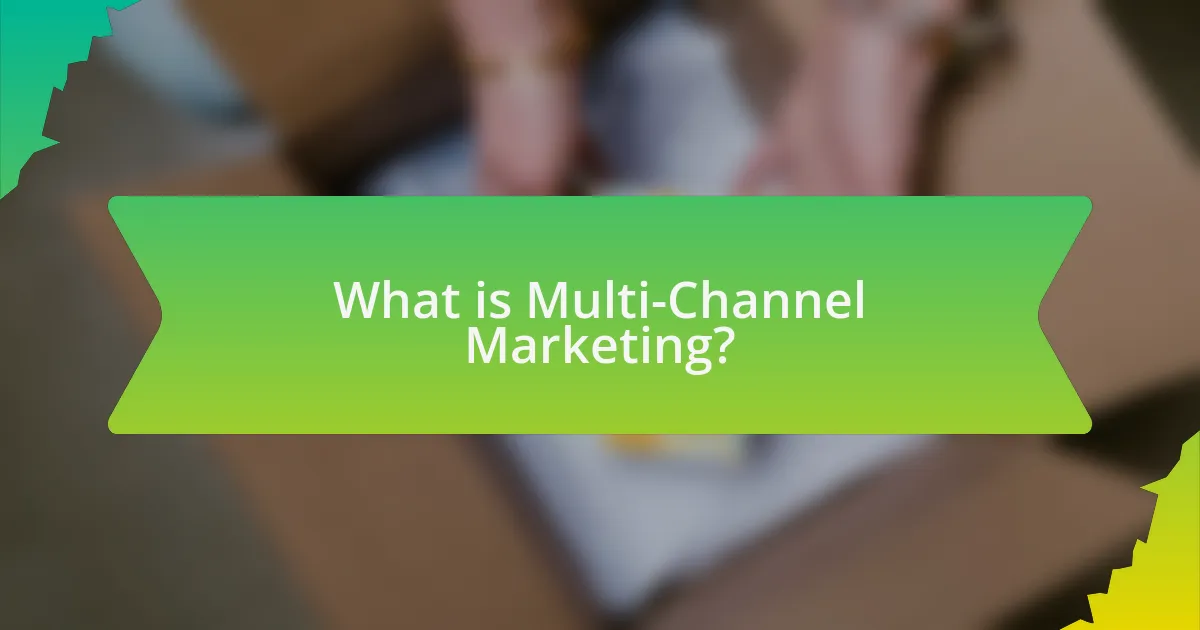 What is Multi-Channel Marketing?
