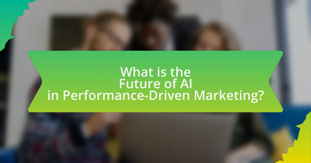 What is the Future of AI in Performance-Driven Marketing?
