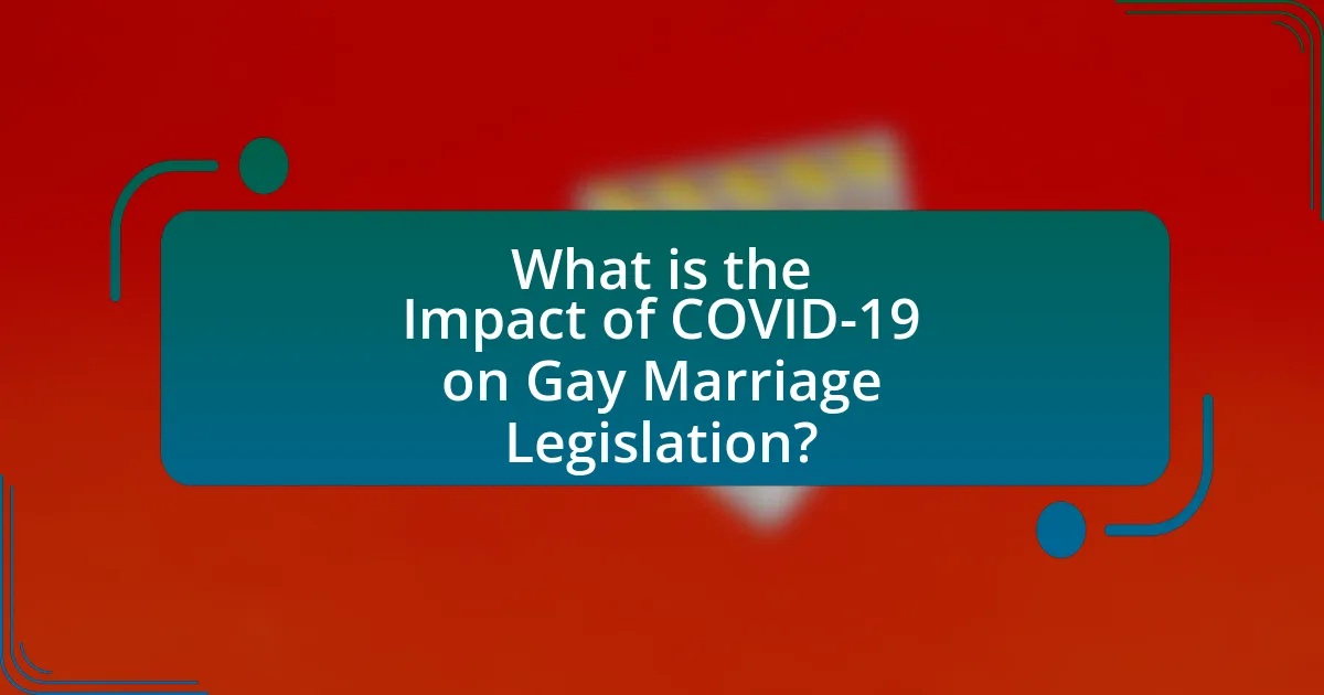 What is the Impact of COVID-19 on Gay Marriage Legislation?