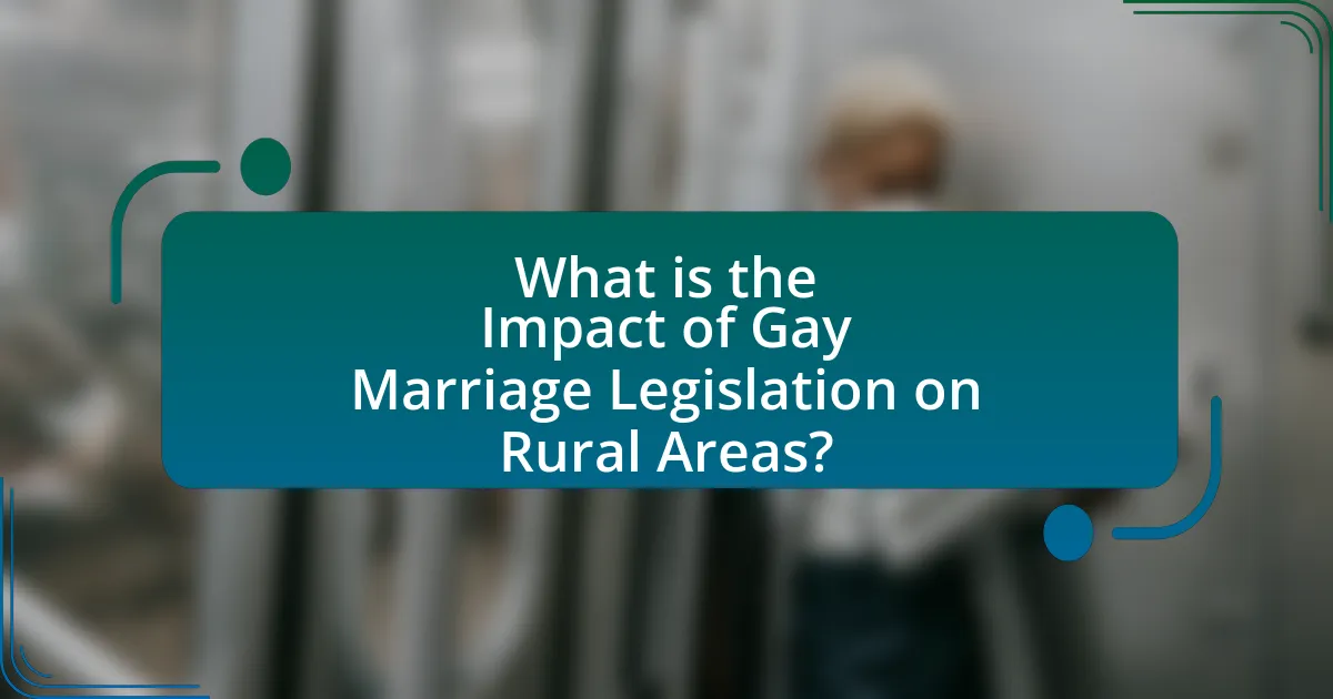 What is the Impact of Gay Marriage Legislation on Rural Areas?