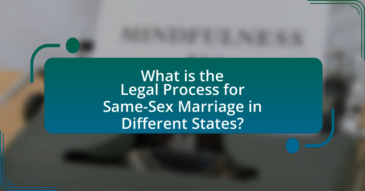 What is the Legal Process for Same-Sex Marriage in Different States?