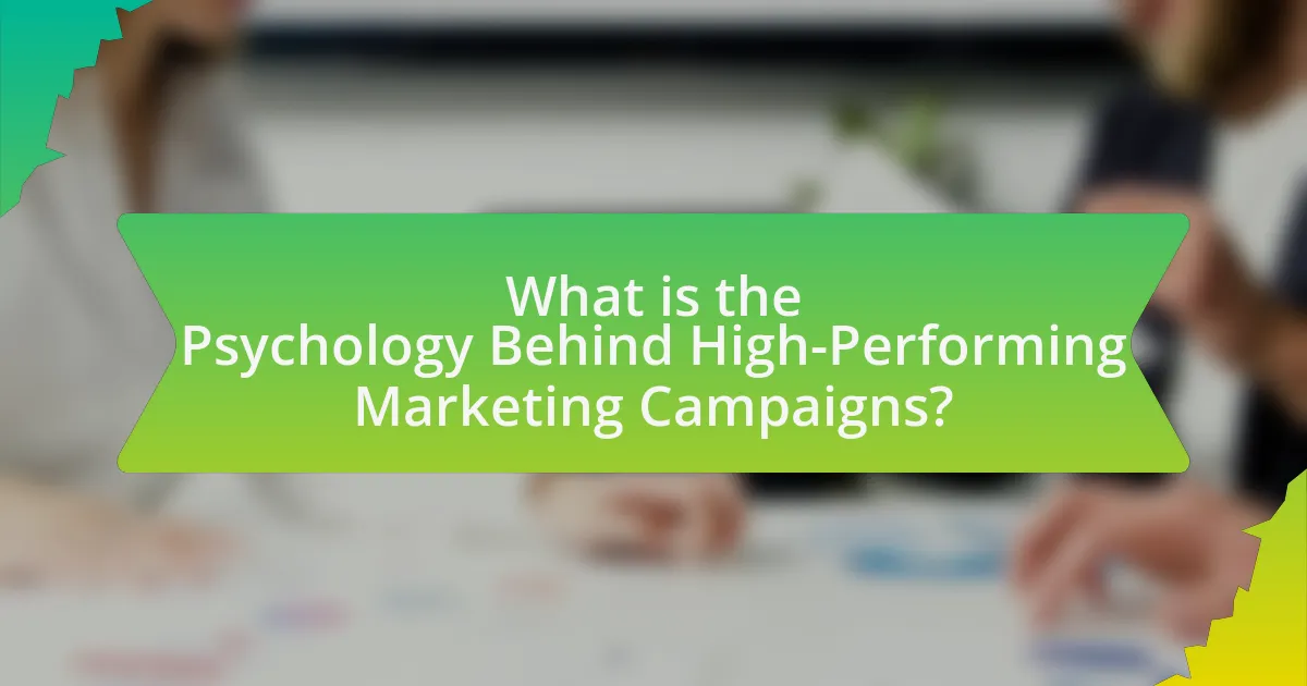 What is the Psychology Behind High-Performing Marketing Campaigns?