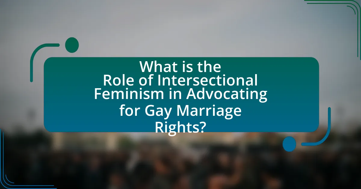 What is the Role of Intersectional Feminism in Advocating for Gay Marriage Rights?