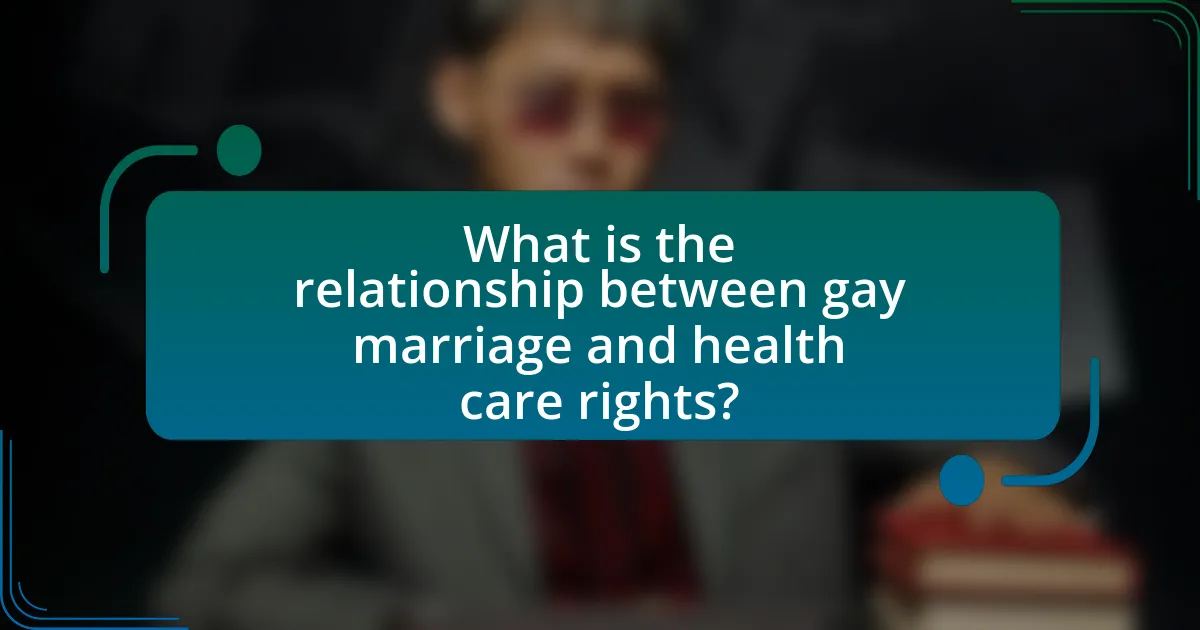 What is the relationship between gay marriage and health care rights?